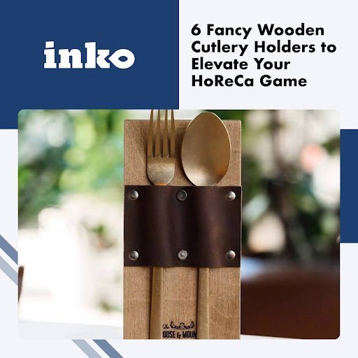 6 Posh Wooden Cutlery Holders to Stylize Your Latest HoReCa Business - inkohoreca-shop