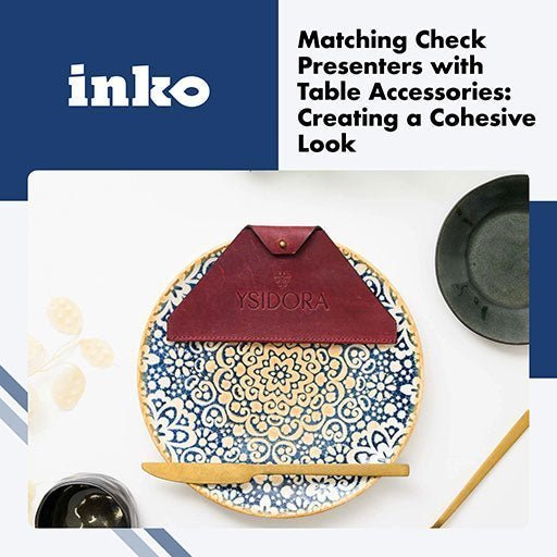 Matching Check Presenters with Table Accessories: Creating a Cohesive Look - inkohoreca-shop